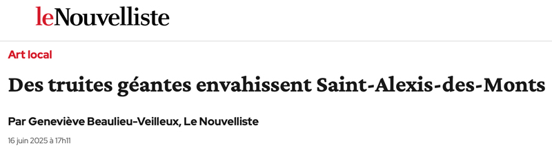 catherine-rondeau-expo-truites-mur-a-mur-le-nouvelliste-2025-1 Texte : Le Nouvelliste. Art local. Des truites géantes envahissent Saint-Alexis-des-Monts.